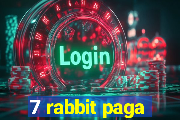 7 rabbit paga